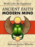 Walk Like An Egyptian: Ancient Faith, Modern Mind