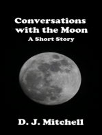 Conversations with the Moon