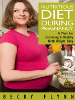 Nutritious Diet During Pregnancy: A Must For Delivering a Healthy Birth Weight Baby