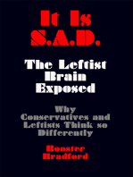 It Is S.A.D.: The Leftist Brain Exposed—Why Conservatives and Leftists Think so Differently