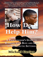 How Do I Help HIm? A Practitioner's Guide To Working With Boys and Men in Therapeutic Settings