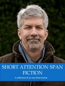 Short Attention Span Fiction Volume One