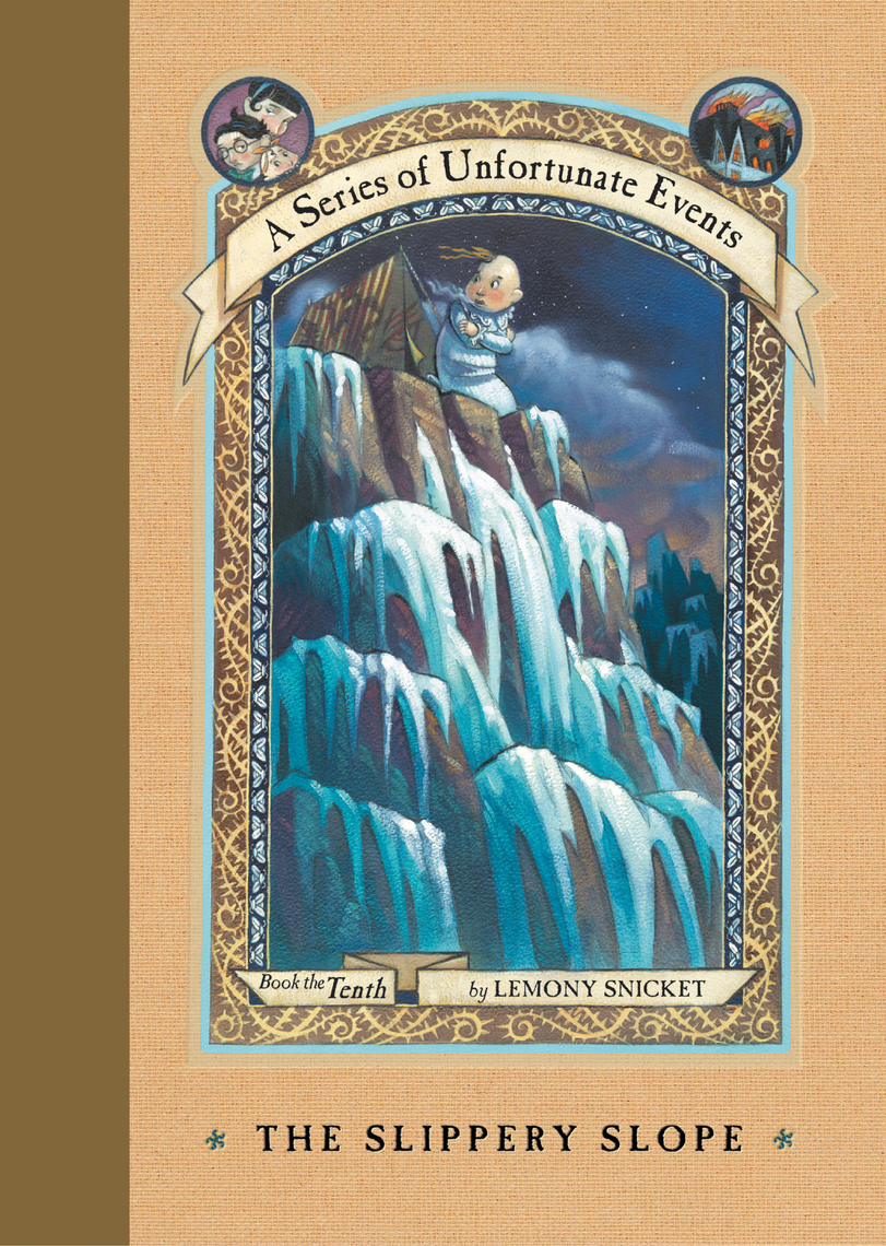 A Series of Unfortunate Events 10 The Slippery Slope by Lemony