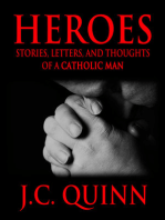 Heroes: Stories, Letters and Thoughts of a Catholic Man