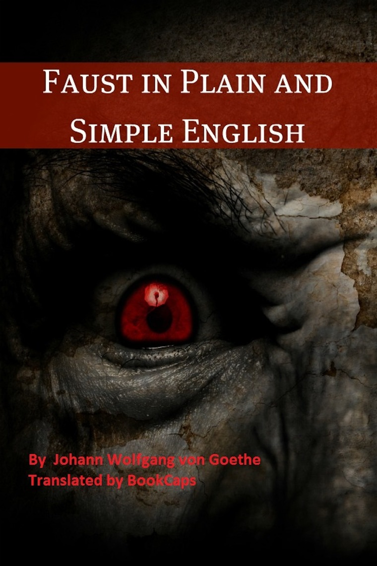 Faust in Plain and Simple English: First Part of the Tragedy (A Modern ...