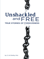 Unshackled and Free: True Stories of Forgiveness