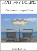 SOLITARY DESIRE: One Woman's Journey to France