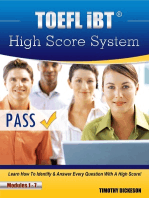 TOEFL iBT High Score System: Learn How To Identify & Answer Every Question With A High Score!