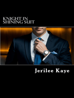 Knight In Shining Suit By Jerilee Kaye Book Read Online