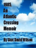 1985, An Atlantic Crossing Memoir
