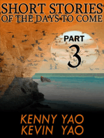 Short Stories Of The Days To Come: Part Three