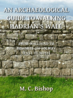 An Archaeological Guide to Walking Hadrian's Wall from Wallsend to Bowness-on-Solway (East to West)