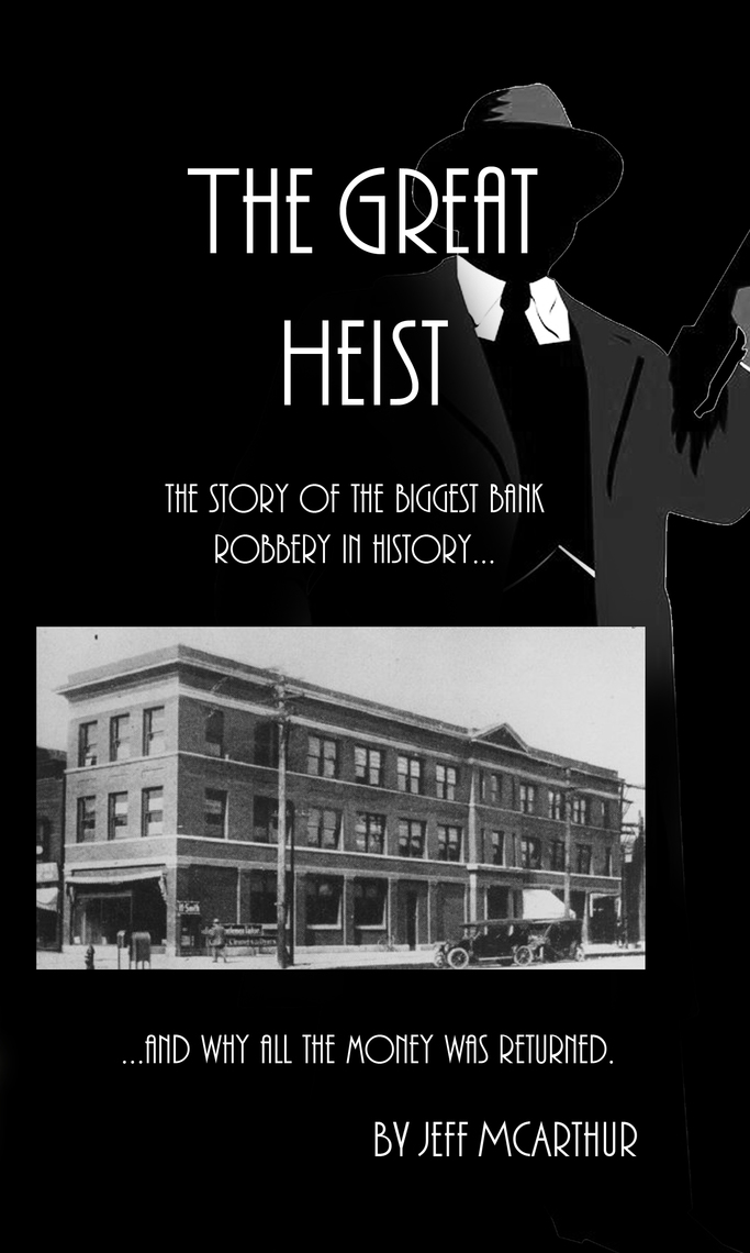 The Great Heist The Story of the Biggest Bank Robbery in History And Why All the Money Was