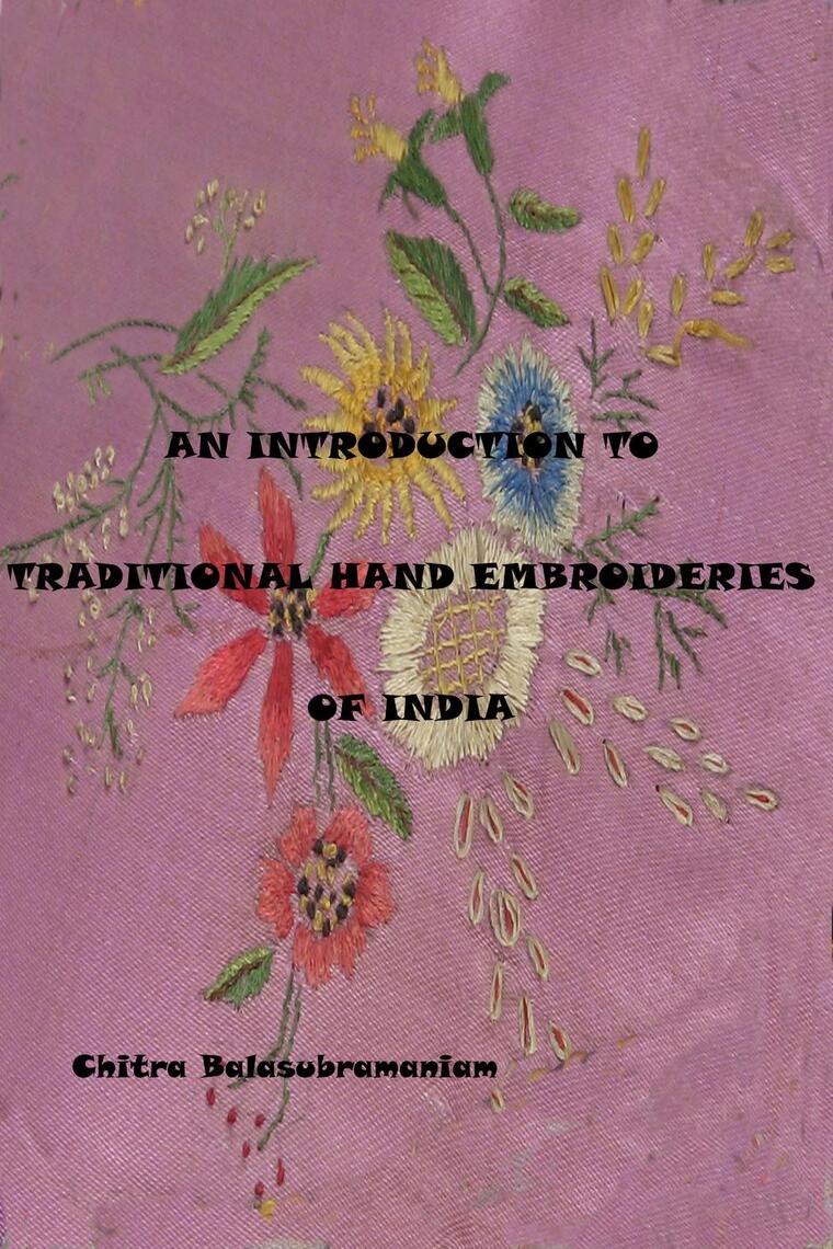 Read an introduction to traditional hand embroideries of india online