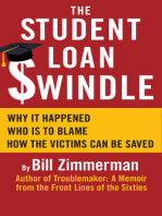 The Student Loan Swindle: Why It Happened – Who’s To Blame – How The Victims Can Be Saved