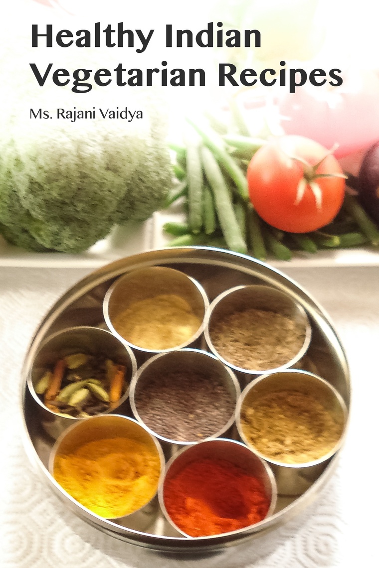 Healthy Indian Vegetarian Recipes by Rajani Vaidya Book Read Online