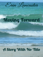 Moving Forward (A Story With No Title series book two)
