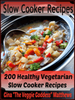 Slow Cooker Recipes: 200 Healthy Vegetarian Slow Cooker Recipes