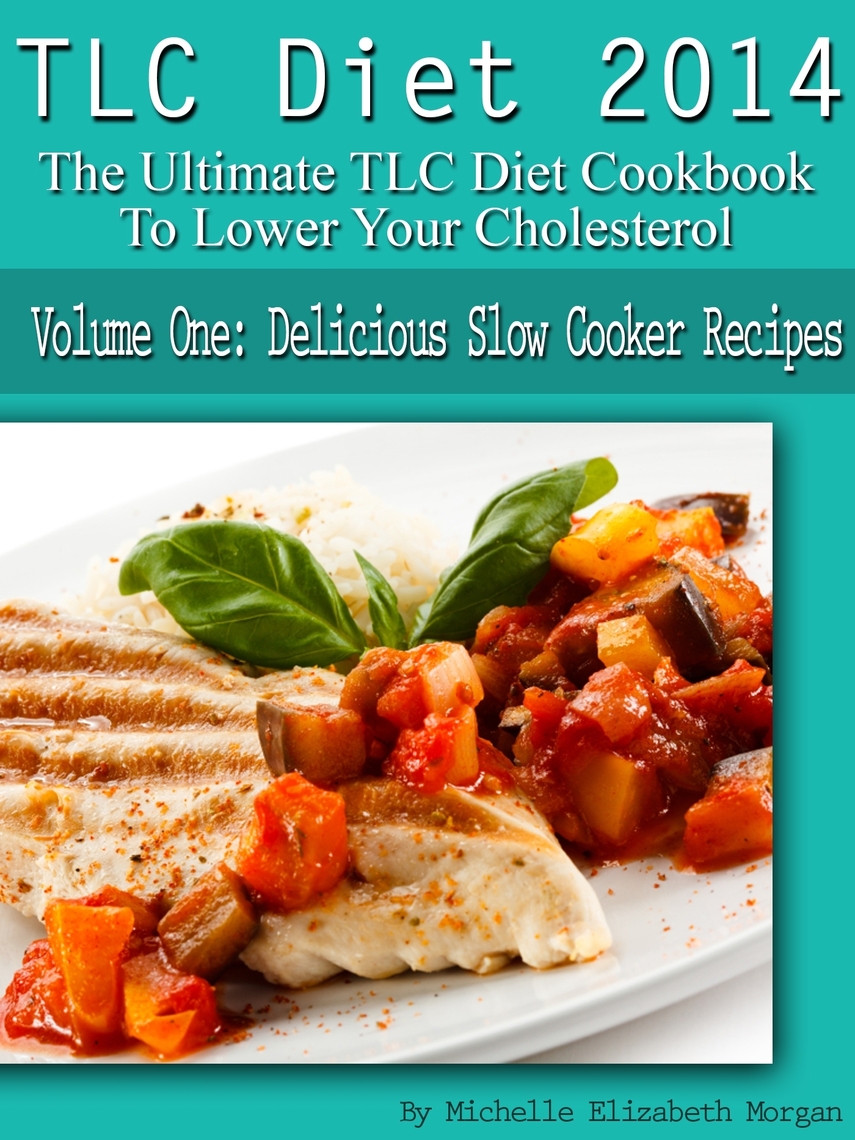 TLC Diet 2014 The Ultimate TLC Diet Cookbook To Lower Your Cholesterol
