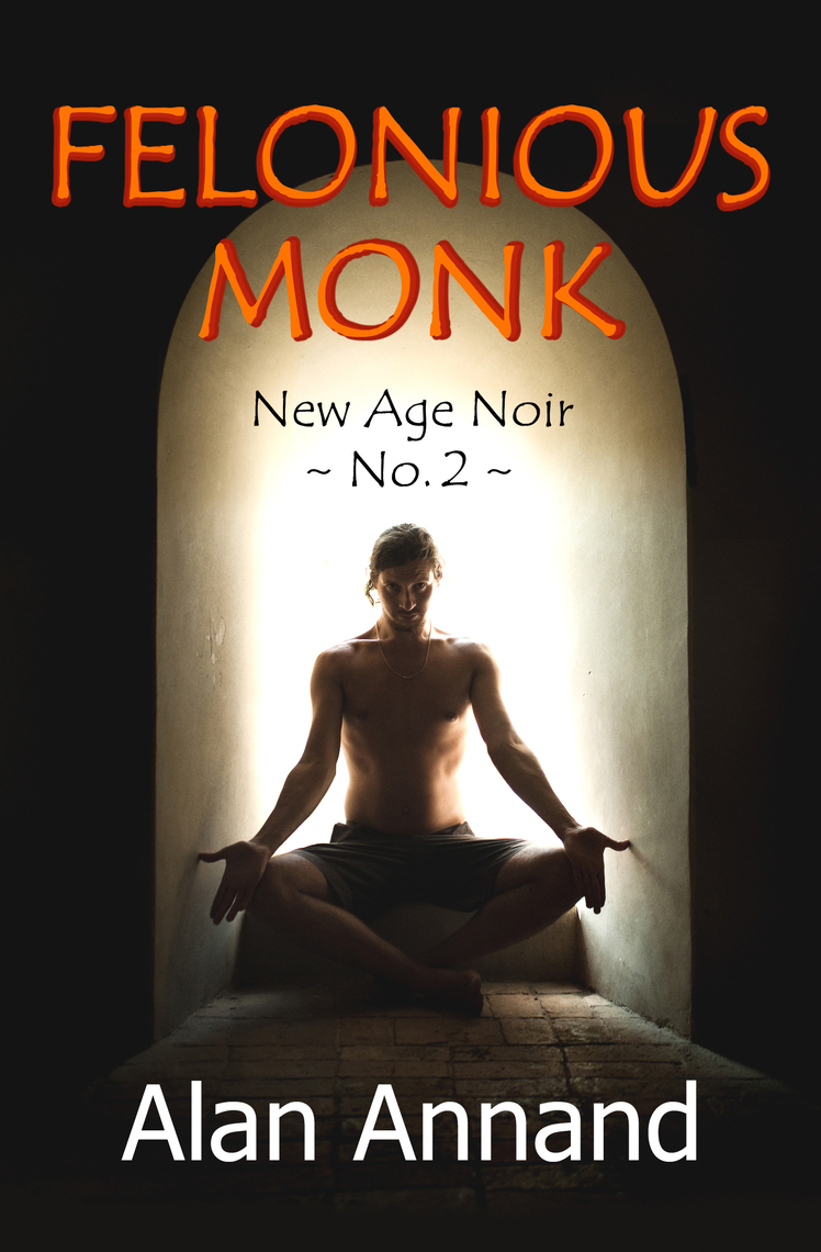 Felonious Monk by Alan Annand (Ebook) - Read free for 30 days