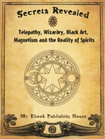 Secrets Revealed: Telepathy, Wizardry, Black Art, Magnetism and the Reality of Spirits