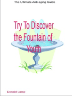 Try to Discover the Fountain of Youth