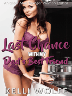 Last Chance with My Dad's Best Friend: An Older Man Younger Woman Erotica
