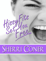 Hissy Fits Set You Free
