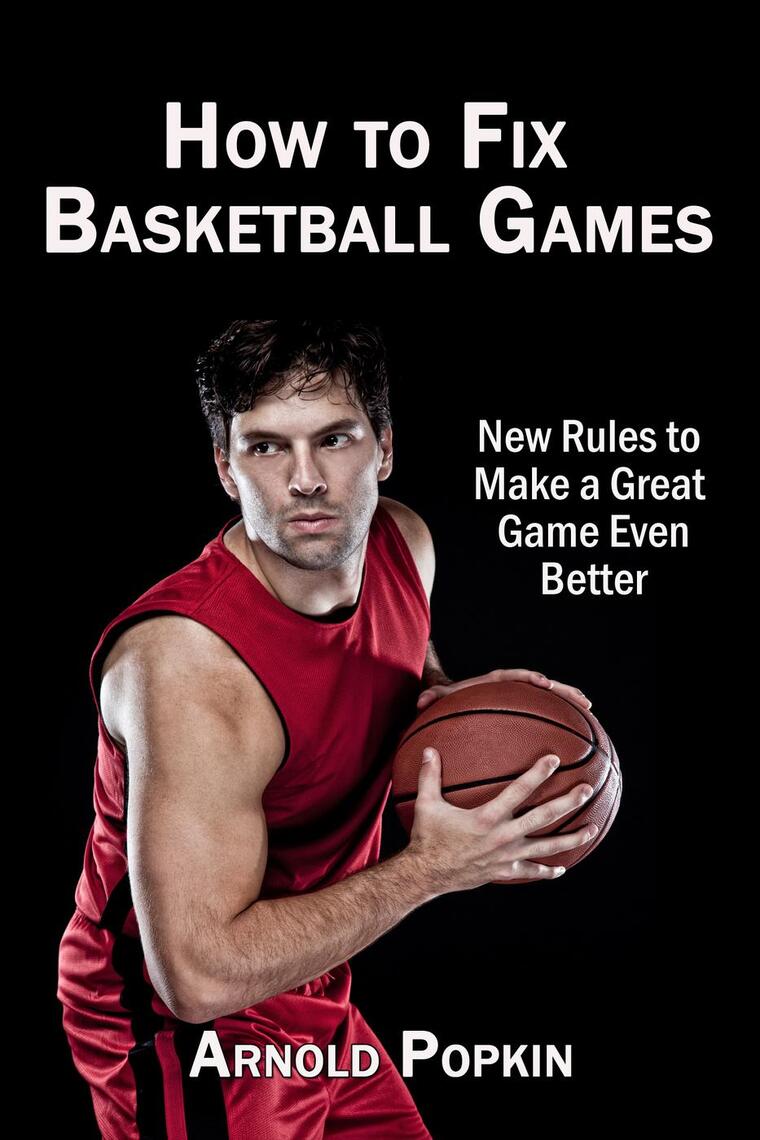 How to Fix Basketball Games by Arnold Popkin Ebook Everand