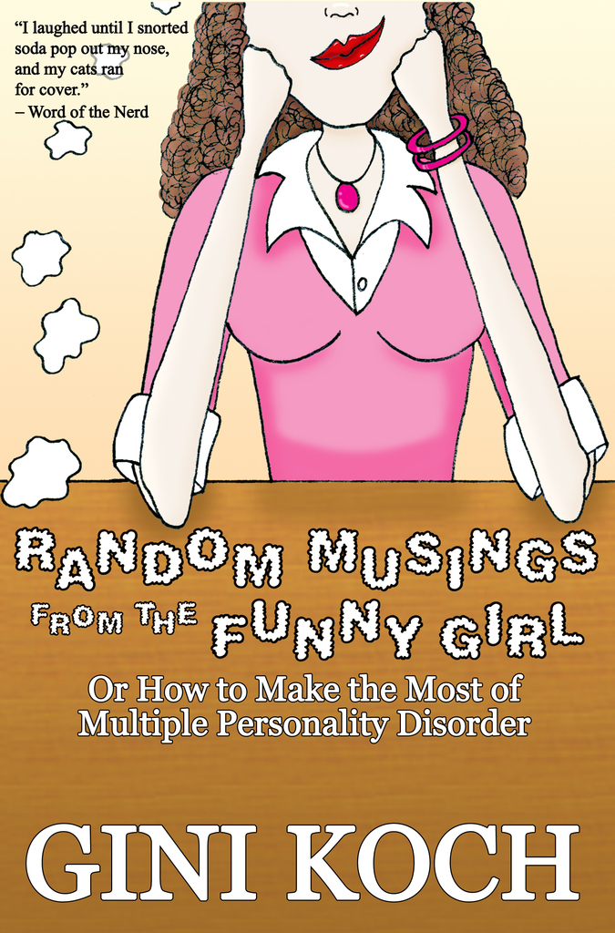 Random Musings From the Funny Girl Or How to Make the Most of Multiple  Personality Disorder by Gini Koch Ebook Scribd