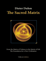 The Sacred Matrix: From the Matrix of Violence to the Matrix of Life, The Foundation for a New Civilization