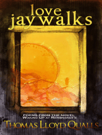 Love Jaywalks: Poems From The Novel Waking Up At Rembrandts