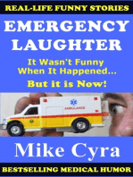 Emergency Laughter: It Wasn't Funny When It Happened, But it is Now!