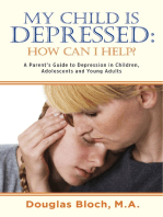 My Child is Depressed: How Can I Help?: A Parent's Guide to Depression in Children, Adolescents and Young Adults