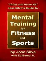 Think and Grow Fit: Jose Silva's Guide to Mental Training for Fitness and Sports