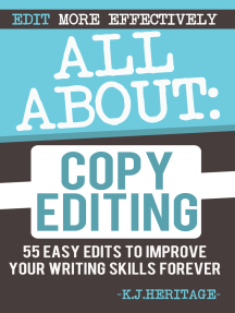 All About Copyediting: 55 Easy Edits to Improve Your Writing Skills Forever