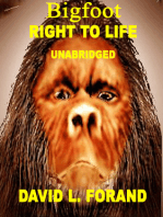 Bigfoot A Right to Life (Unabridged Edition)