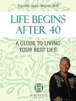 Life Begins After 40: A Guide To Living Your Best Life