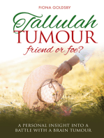 Tallulah Tumour: Friend or Foe?