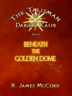 "The Talisman of Darien Kaur": Book four : "Beneath the Golden Dome"