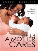 When a Mother Cares: Caring Enough For A Destiny