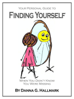 Your Personal Guide To Finding Yourself When You Didn't Know You were Missing