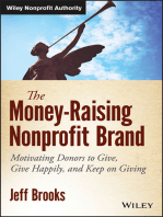 The Money-Raising Nonprofit Brand: Motivating Donors to Give, Give Happily, and Keep on Giving