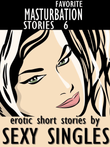 Favorite Masturbation Stories 6 by Sexy Singles - Ebook | Scribd