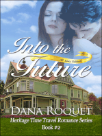 Into the Future (Heritage Time Travel Romance Series, Book 2 PG-13 All Iowa Edition)