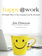 Happy at Work: 60 Simple Ways to Stay Engaged and Be Successful