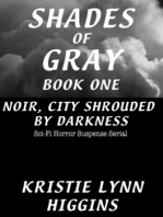 #1 Shades of Gray Noir, City Shrouded By Darkness- Sci-Fi Horror Suspense Serial