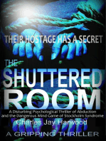 The Shuttered Room: A Disturbing Psychological Thriller of Abduction and the Dangerous Mind Game of Stockholm Syndrome