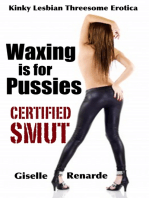 Waxing is for Pussies