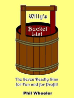 Willy's Bucket List: The Seven Deadly Sins for Fun And For Profit.